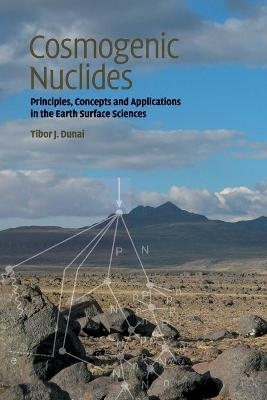 Cosmogenic Nuclides - Tibor J. Dunai