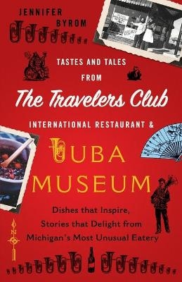 Tastes and Tales from the Travelers Club International Restaurant & Tuba Museum - Jennifer Byrom