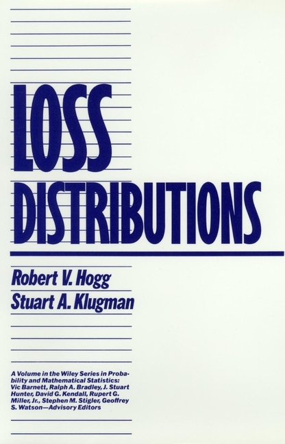 Loss Distributions -  Robert V. Hogg,  Stuart A. Klugman