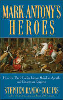 Mark Antony's Heroes -  STEPHEN DANDO-COLLINS