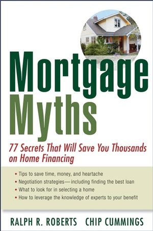 Mortgage Myths - Ralph R. Roberts, Chip Cummings