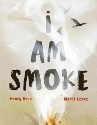 I Am Smoke - Henry Herz