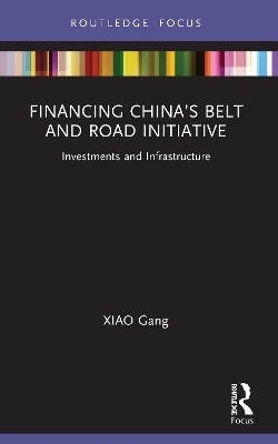 Financing China’s Belt and Road Initiative - XIAO Gang