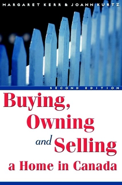 Buying, Owning and Selling a Home in Canada - Margaret Kerr, Joann Kurtz