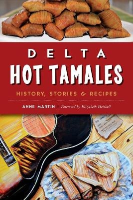 Delta Hot Tamales - Anne Martin