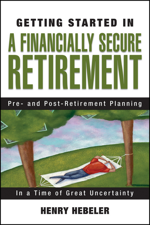 Getting Started in A Financially Secure Retirement - Henry K. Hebeler