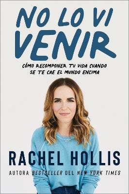 Didn't See That Coming / No Lo VI Venir (Spanish Edition) - Rachel Hollis