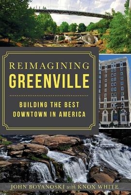 Reimagining Greenville - John Boyanoski