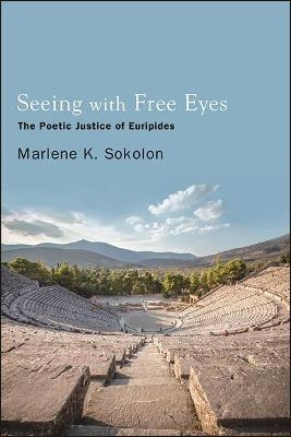 Seeing with Free Eyes - Marlene K. Sokolon