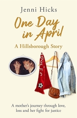 One Day in April – A Hillsborough Story - Jenni Hicks