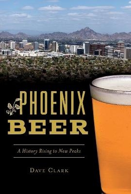 Phoenix Beer - Dave Clark