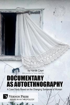 Documentary as Autoethnography - Hande Çayır