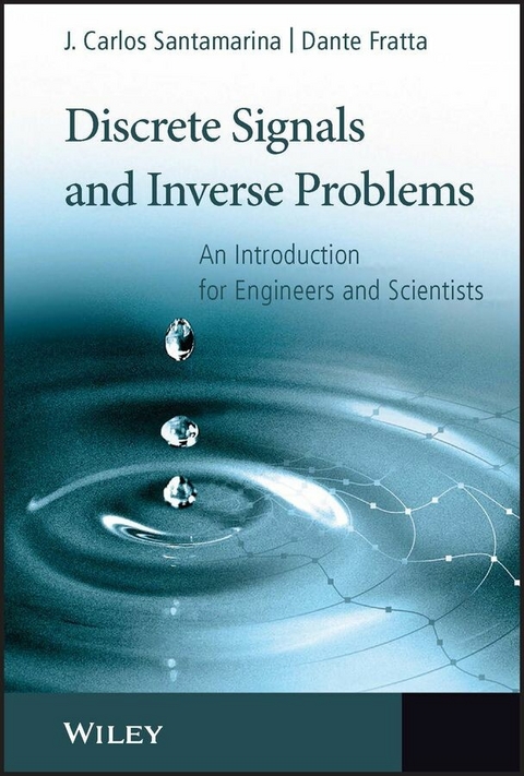 Discrete Signals and Inverse Problems - J. Carlos Santamarina, Dante Fratta