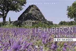 LUBERON EN LETTRES & EN IMAGES -LE- -  DAUTANT EMMANUEL