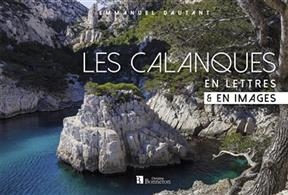 CALANQUES EN LETTRES & EN IMAGES -LES- -  DAUTANT EMMANUEL