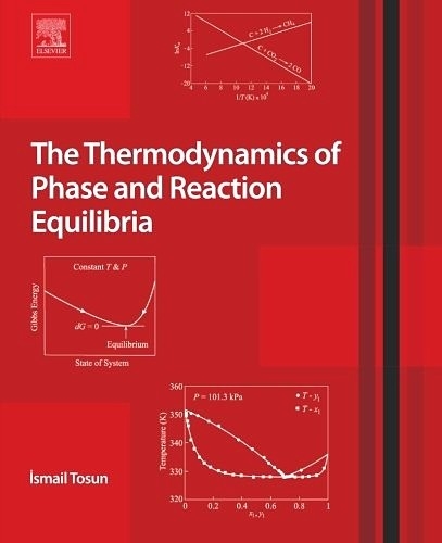 Thermodynamics of Phase and Reaction Equilibria -  Ismail Tosun