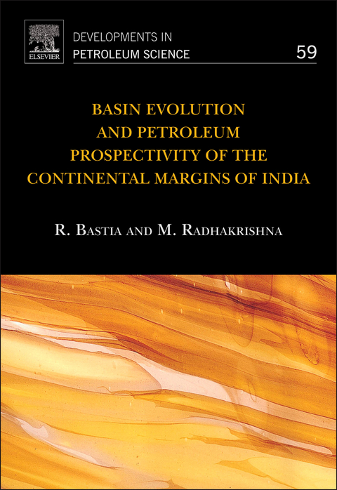 Basin Evolution and Petroleum Prospectivity of the Continental Margins of India -  Rabi Bastia,  M. Radhakrishna