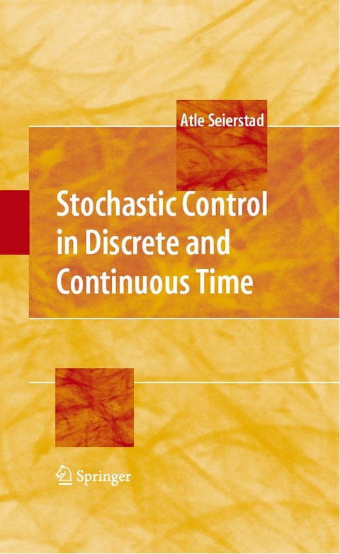 Stochastic Control in Discrete and Continuous Time -  Atle Seierstad