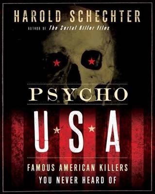 Psycho USA -  Harold Schechter