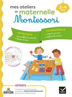 Mes ateliers de maternelle Montessori : 2-4 ans - Emilie Druais