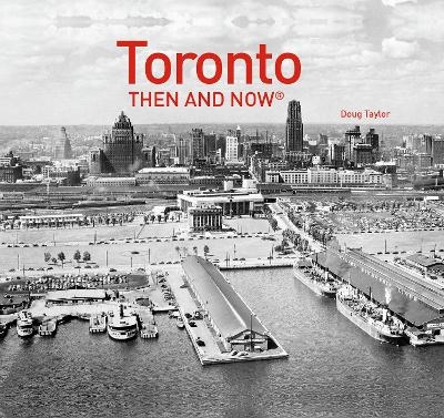 Toronto Then and Now® - Doug Taylor