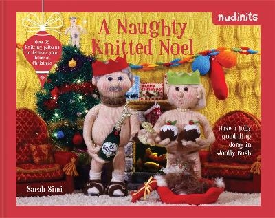 Nudinits: A Naughty Knitted Noel - Sarah Simi