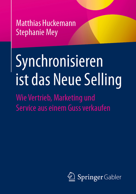 Synchronisieren ist das Neue Selling - Matthias Huckemann, Stephanie Mey