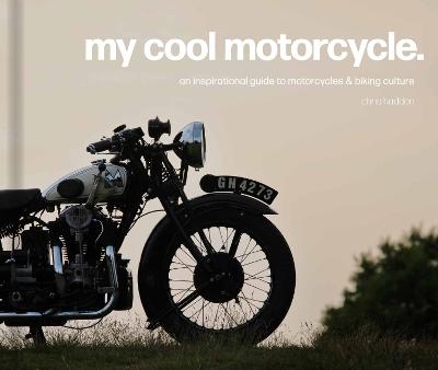 My Cool Motorcycle - Chris Haddon