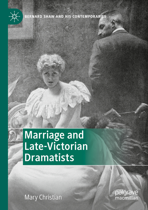 Marriage and Late-Victorian Dramatists - Mary Christian