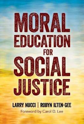 Moral Education for Social Justice - Larry Nucci, Robyn Ilten-Gee