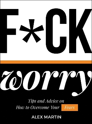 F*ck Worry - Alex Martin