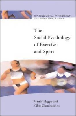 Social Psychology of Exercise and Sport -  Nikos Chatzisarantis,  Martin Hagger