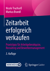 Zeitarbeit erfolgreich verkaufen - Truchseß, Nicole; Brandl, Markus