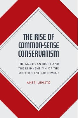 The Rise of Common-Sense Conservatism - Antti Lepistö