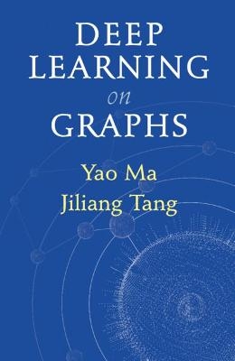 Deep Learning on Graphs - Yao Ma, Jiliang Tang