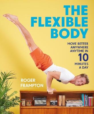 The Flexible Body - Roger Frampton