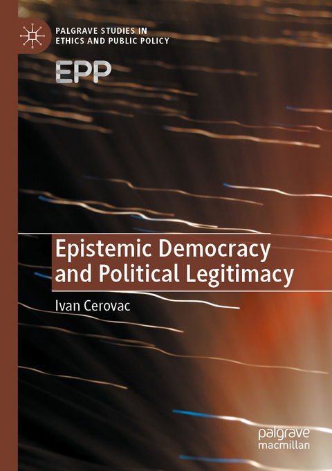 Epistemic Democracy and Political Legitimacy - Ivan Cerovac