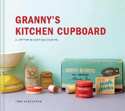 Granny's Kitchen Cupboard - John Alexander