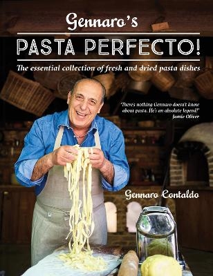 Gennaro’s Pasta Perfecto! - Gennaro Contaldo