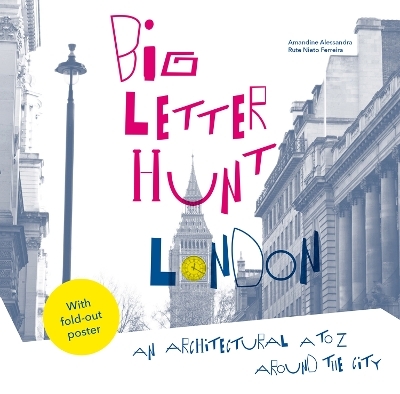 The Big Letter Hunt: London - Rute Nieto Ferreira, Amandine Alessandra