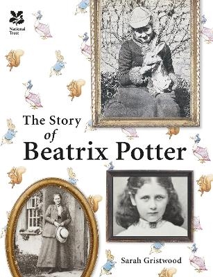 The Story of Beatrix Potter - Sarah Gristwood