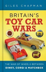 Britain's Toy Car Wars - Chapman, Giles