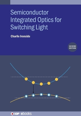 Semiconductor Integrated Optics for Switching Light (Second Edition) - Charlie Ironside