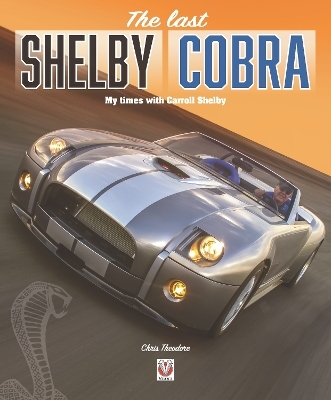 The Last Shelby Cobra - Chris Theodore