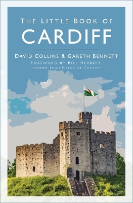 The Little Book of Cardiff - David Collins, Gareth Bennett