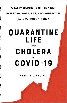 Quarantine Life from Cholera to COVID-19 - Kari Nixon