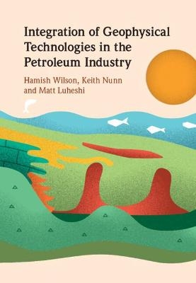 Integration of Geophysical Technologies in the Petroleum Industry - 