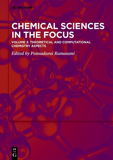 Chemical Sciences in the Focus / Theoretical and Computational Chemistry Aspects - 