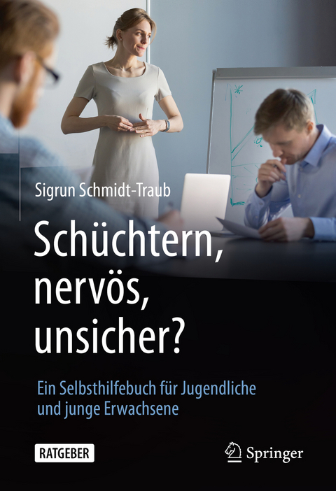 Schüchtern, nervös, unsicher? - Sigrun Schmidt-Traub