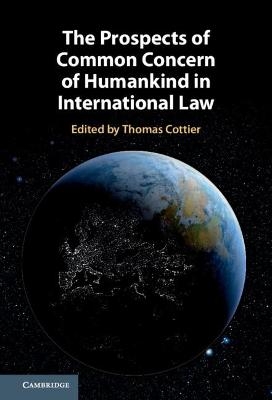 The Prospects of Common Concern of Humankind in International Law - 